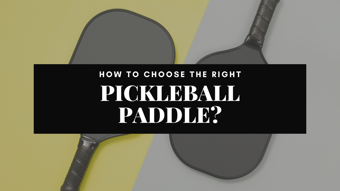 How to Choose the Right Pickleball Paddle: Your Ultimate Guide to Picking the Perfect Match